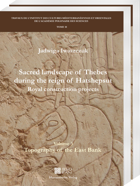 Sacred landscape of Thebes during the reign of Hatshepsut.Royal construction projects. Volume 3 + 4 - Jadwiga Iwaszczuk