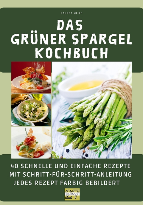 Das grüner Spargel-Kochbuch - Sandra Meier