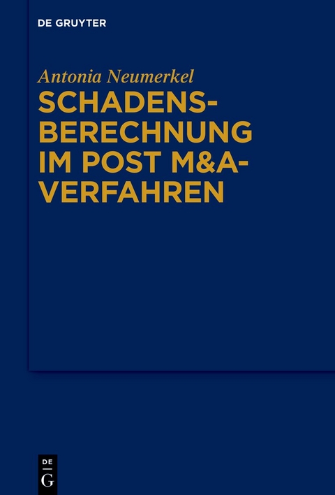 Schadensberechnung im Post M&A-Verfahren - Antonia Neumerkel