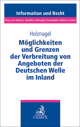 Möglichkeiten und Grenzen der Verbreitung von Angeboten der Deutschen Welle im Inland - Bernd Holznagel