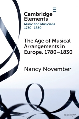 The Age of Musical Arrangements in Europe, 1780–1830 - Nancy November