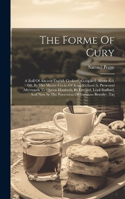 The Forme Of Cury - Samuel Pegge