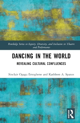 Dancing in the World - Sinclair Ogaga Emoghene, Kathleen A. Spanos