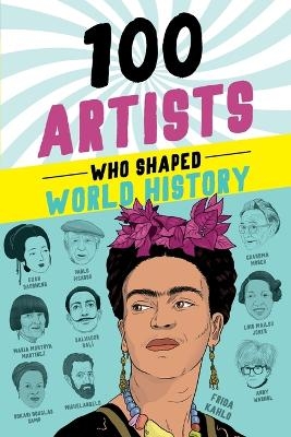 100 Artists Who Shaped World History - Barbara Krystal