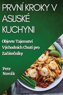 První Kroky v Asijské Kuchyni - Petr Novák