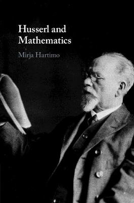 Husserl and Mathematics - Mirja Hartimo