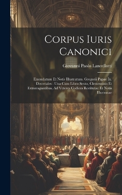 Corpus Iuris Canonici - Giovanni Paolo Lancellotti