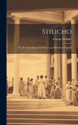 Stilicho - George Mallam