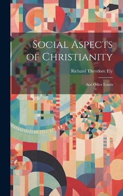 Social Aspects of Christianity - Richard Theodore Ely