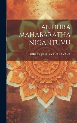 Andhra Mahabaratha Nigantuvu - Abbaraju Suryanarayana