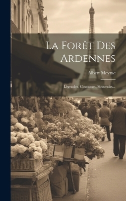 La Forêt Des Ardennes - Albert Meyrac