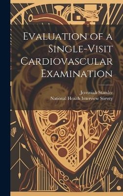 Evaluation of a Single-visit Cardiovascular Examination - Jeremiah 1919- Stamler