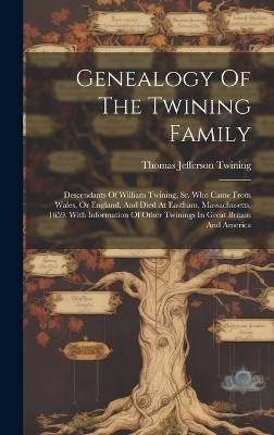 Genealogy Of The Twining Family - Thomas Jefferson Twining