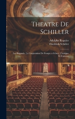 Theatre De Schiller - Friedrich Schiller, Adolphe Regnier