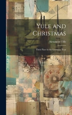 Yule and Christmas - Alexander Tille