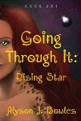 Going Through It - Alyson J Bowles, Tiffany C Oliver