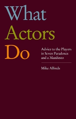 What Actors Do - Mike Alfreds