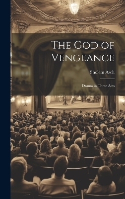 The God of Vengeance - Sholem Asch