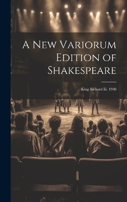 A New Variorum Edition of Shakespeare -  Anonymous