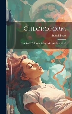 Chloroform - Patrick Black