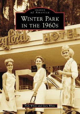 Winter Park in the 1960s - Gary White, Nick White