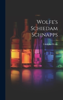 Wolfe's Schiedam Schnapps - Udolpho Wolfe