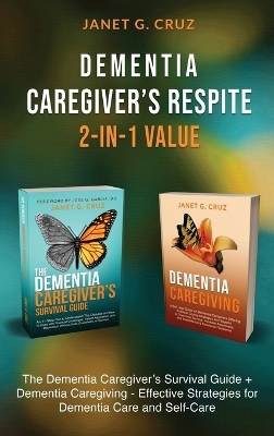 Dementia Caregiver's Respite 2-In-1 Value - Janet G Cruz