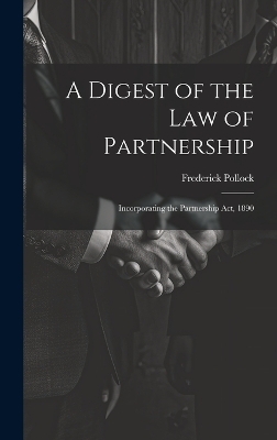 A Digest of the Law of Partnership - Frederick Pollock