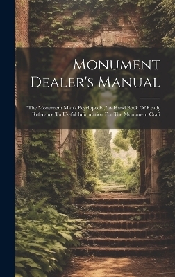 Monument Dealer's Manual -  Anonymous