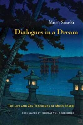 Dialogues in a Dream -  Muso Soseki