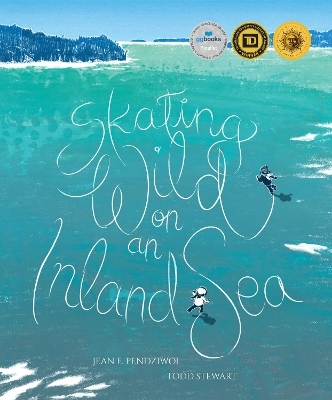 Skating Wild on an Inland Sea - Jean E. Pendziwol