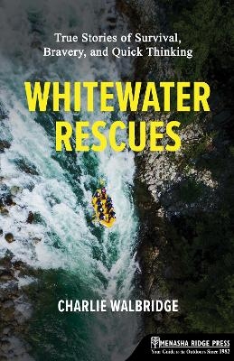 Whitewater Rescues - Charlie Walbridge