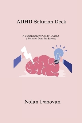 ADHD Solution Deck - Nolan Donovan