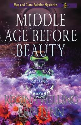 Middle Age Before Beauty - Regina Welling, Erin Lynn