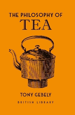 The Philosophy of Tea - Tony Gebely