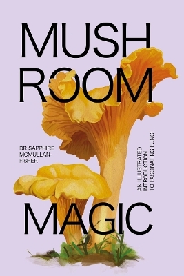 Mushroom Magic - Sapphire McMullan-Fisher