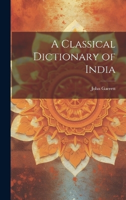 A Classical Dictionary of India - John Garrett