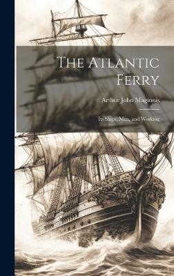 The Atlantic Ferry - Arthur John Maginnis