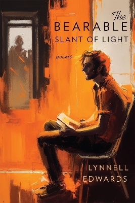 The Bearable Slant of Light - Lynnell Edwards