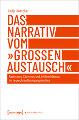 Das Narrativ vom "großen Austausch" - Nadja Kutscher