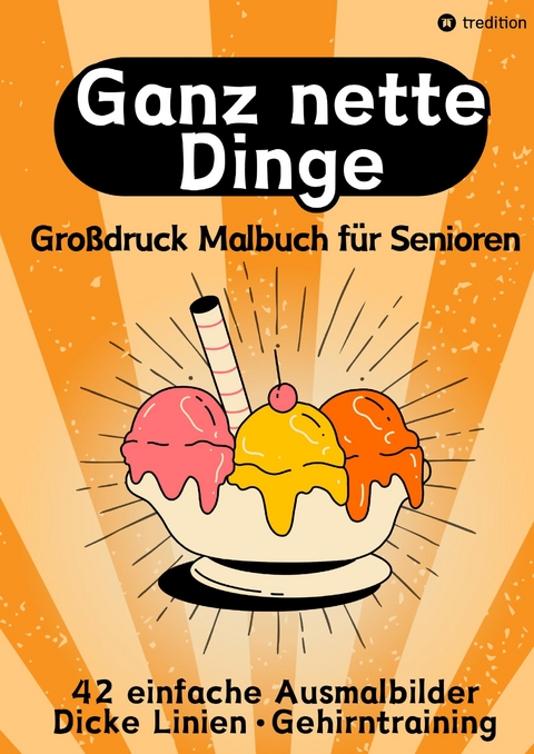 Großdruck Malbuch für Senioren, Erwachsene, Sehbehinderte Ganz nette Dinge Ausmalen für Rentner, Seniorengruppen, Beschäftigungsbuch, Seniorenbetreuung Geschenkidee Geschenk - Hardy Haar