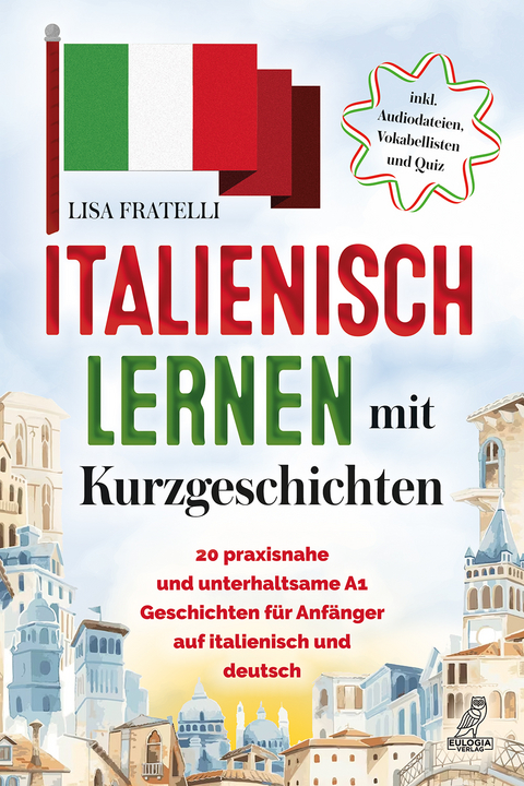 Italienisch lernen mit Kurzgeschichten - Lisa Fratelli