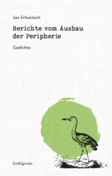 Berichte vom Ausbau der Peripherie - Jan Schaldach