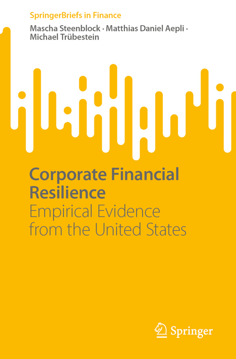 Corporate Financial Resilience - Mascha Steenblock, Matthias Daniel Aepli, Michael Trübestein