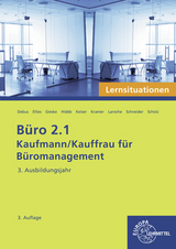 Büro 2.1 - Lernsituationen - Martin Debus, Cordula Ellies, Anita Gieske, Stephanie Hidde, Holger Kramer, Andreas Laroche, Alexander Schneider, Annika Scholz