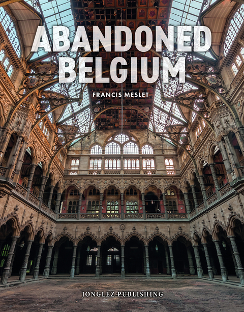 Abandoned Belgium - Francis Meslet