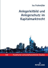 Anlegerleitbild und Anlegerschutz im Kapitalmarktrecht - Ivo Frohmüller