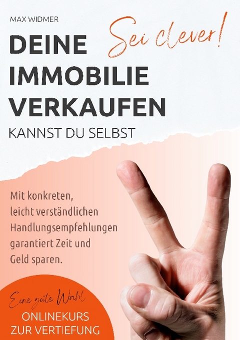 Sei clever, deine Immobilie verkaufen kannst du selbst - Max Widmer