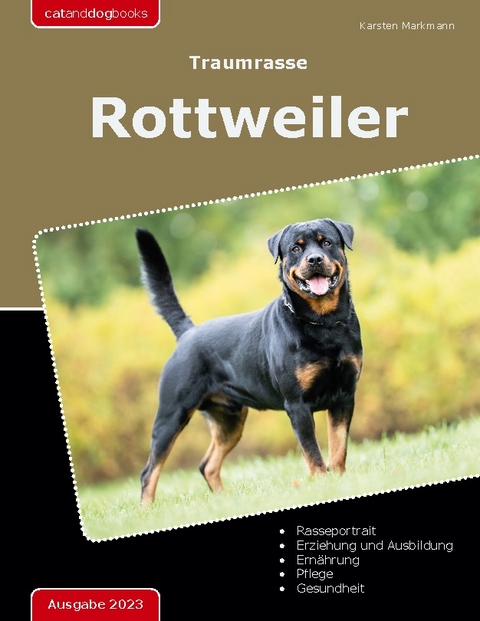 Traumrasse: Rottweiler - Karsten Markmann