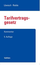 Tarifvertragsgesetz - Löwisch, Manfred; Rieble, Volker